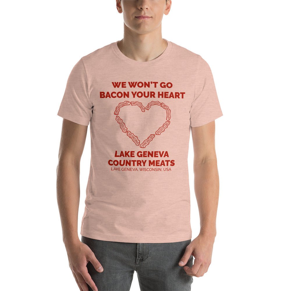 LGCM We Won't Go Bacon Your Heart Unisex T-Shirt - LGCM Dev