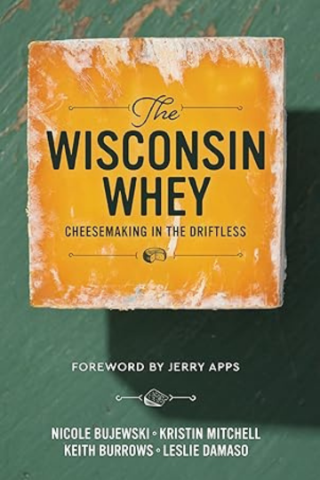 The Wisconsin Whey: Cheesemaking in the Driftless